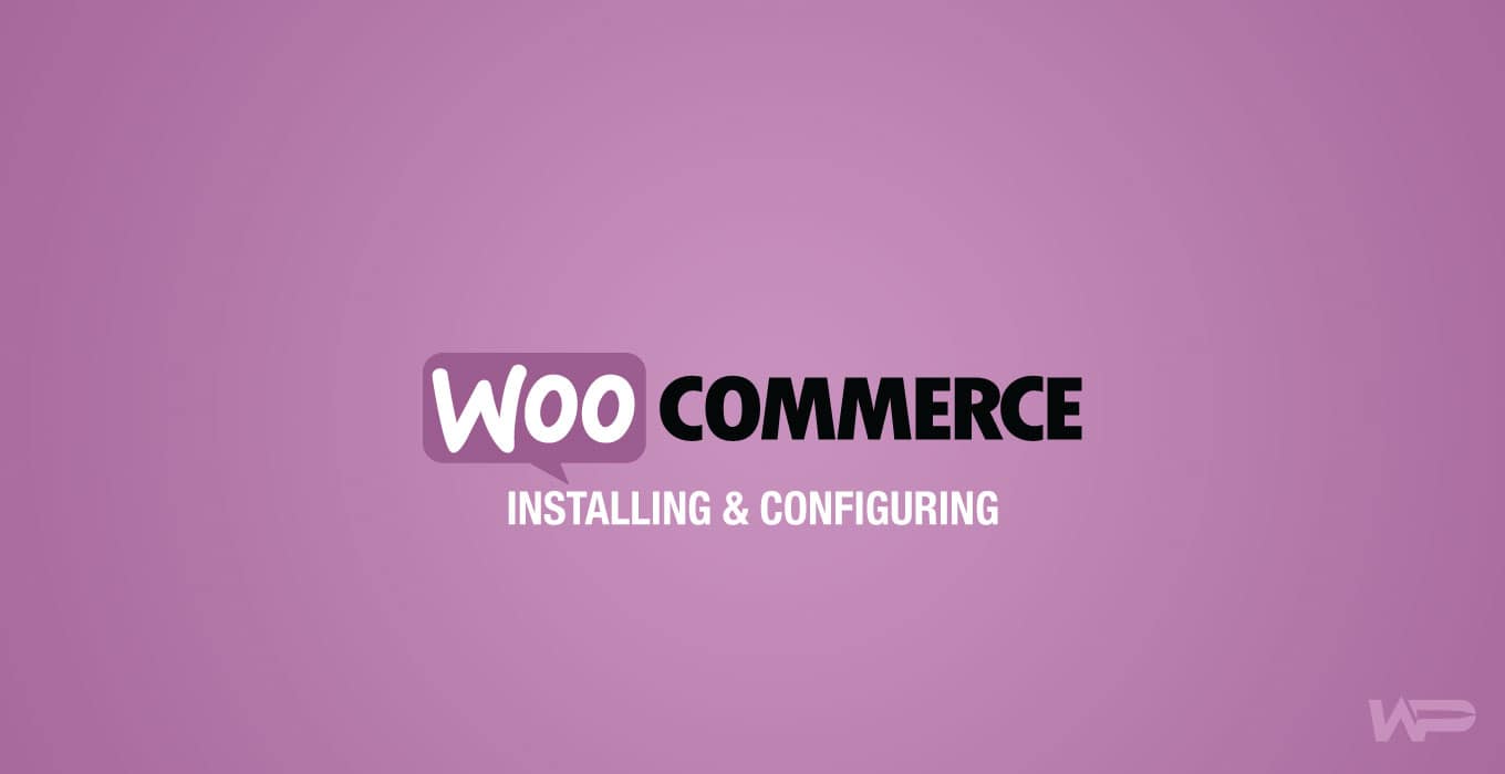 Instalarea și configurarea WooCommerce