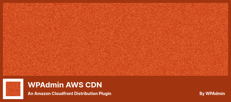 Plug-in WPAdmin AWS CDN - um plug-in de distribuição do Amazon Cloudfront