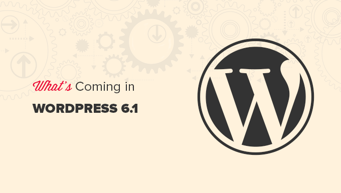 Aperçu de la prochaine version de WordPress 6.1