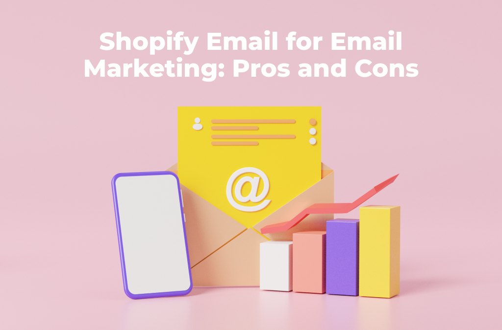 Shopify-Email-for-Email-Marketing: إيجابيات وسلبيات