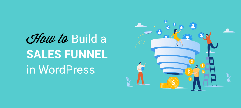 WordPress'te bir satış hunisi nasıl oluşturulur - IsItWP - Ücretsiz WordPress Tema Dedektörü How to build a sales funnel in WordPress