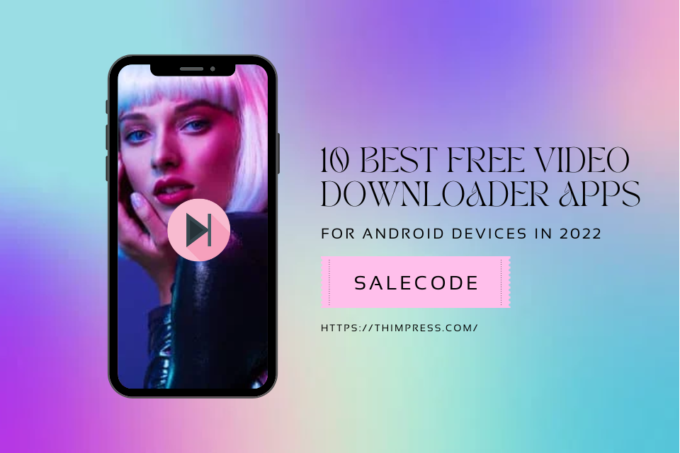 Meilleur téléchargeur de vidéos gratuit pour Android