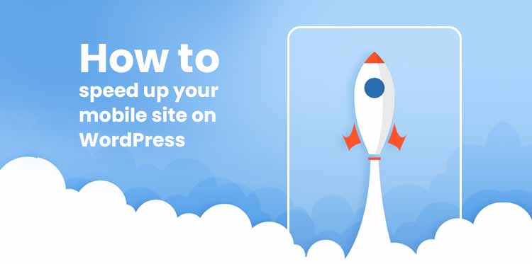 velocizzare WordPress per dispositivi mobili