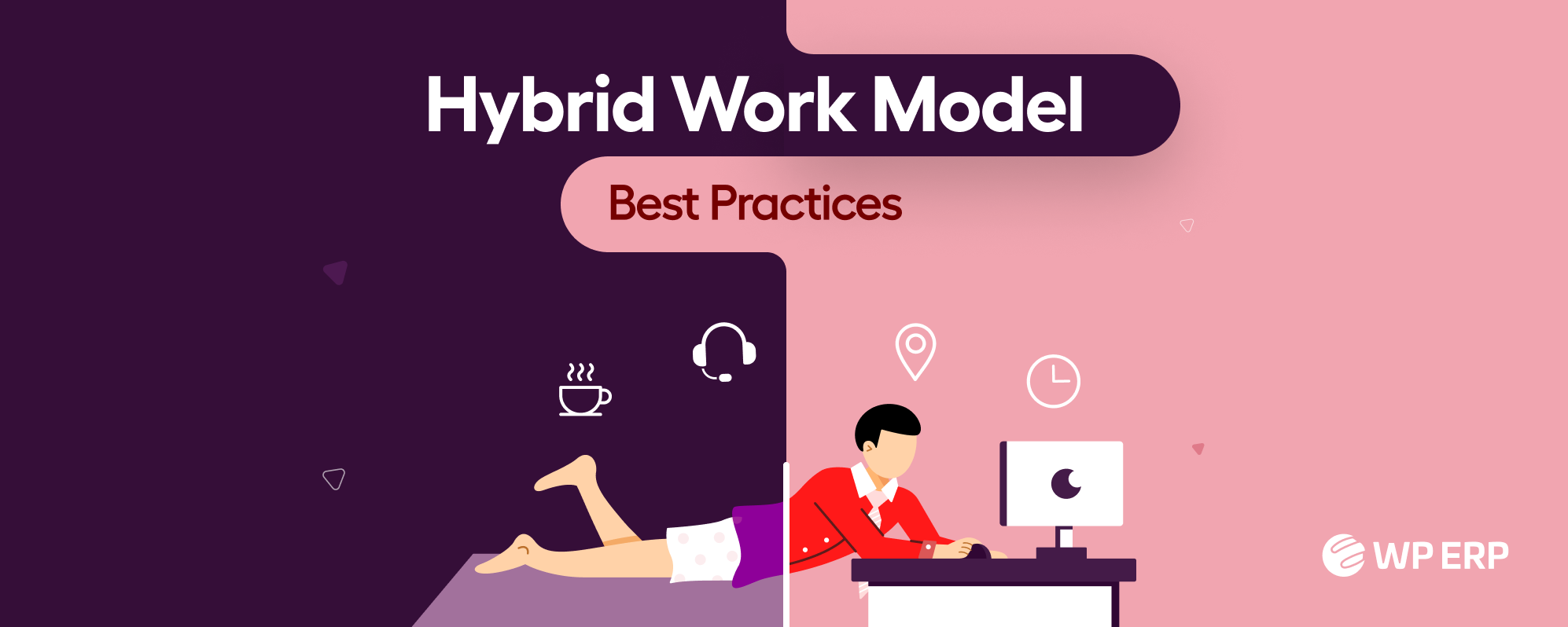 WP ERP ile Hibrit Çalışma Modeli En İyi Uygulamalarına Nasıl Ulaşılır?