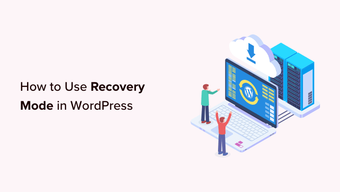 كيفية استخدام وضع الاسترداد في WordPress