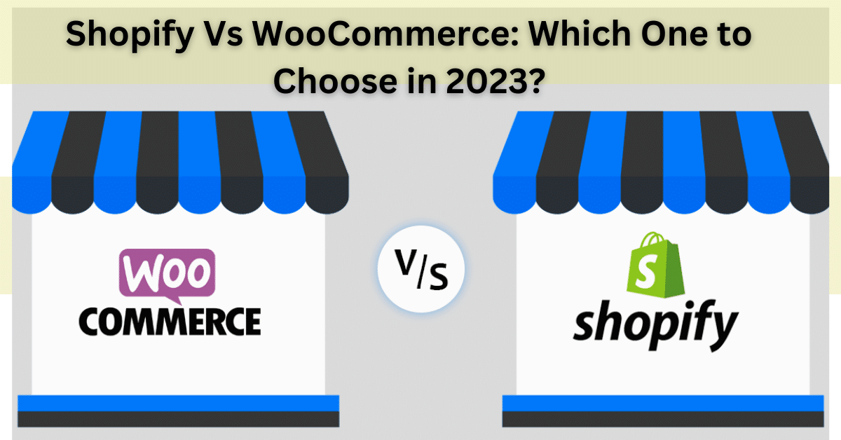 Shopify 与 WooCommerce：2023 年该选择哪一个？