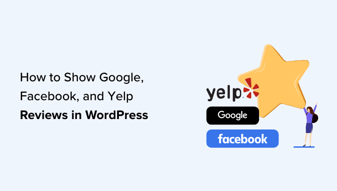 WordPress에서 Google, Facebook 및 Yelp 리뷰를 표시하는 방법 How to show Google, Facebook, and Yelp reviews in WordPress