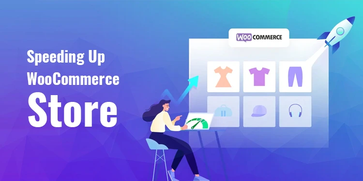 Accélérer la boutique WooCommerce