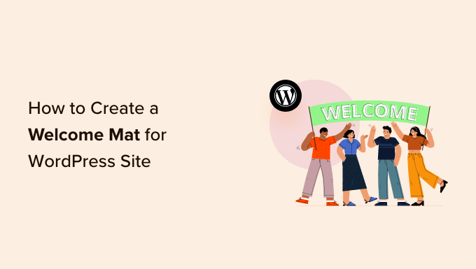 Cum să creați un covor de bun venit pentru WordPress How to create a welcome mat for your WordPress