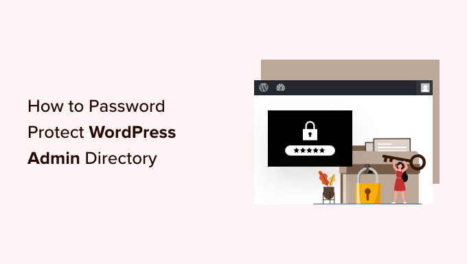 WordPress 管理者 (wp-admin) ディレクトリをパスワードで保護する方法 How to Password Protect Your WordPress Admin (wp-admin) Directory