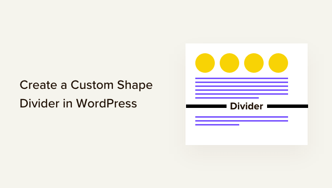 Cum să creați un divizor de formă personalizat în WordPress How to create a custom shape divider in WordPress