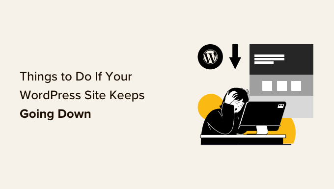 WordPressウェブサイトがダウンし続ける場合の対処法 Things to do if your WordPress website keeps going down