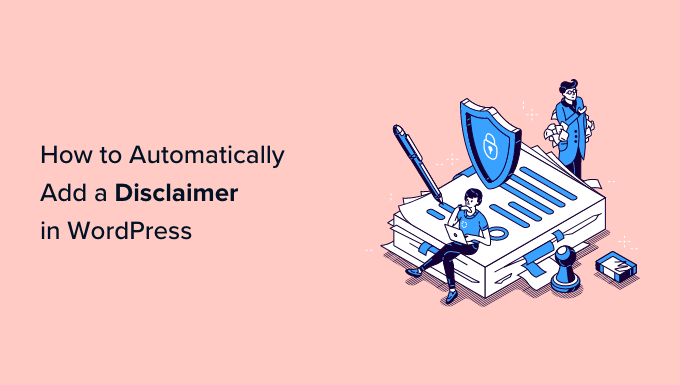 WordPress'te otomatik olarak bir sorumluluk reddi beyanı ekleyin Automatically add a disclaimer in WordPress