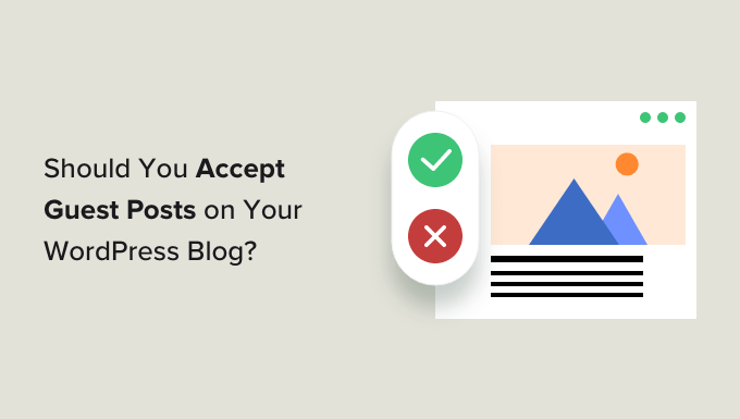 Czy powinieneś akceptować posty gościnne na swoim blogu WordPress? (za I przeciw) Should you accept guest posts on your WordPress blog? (pros/cons)