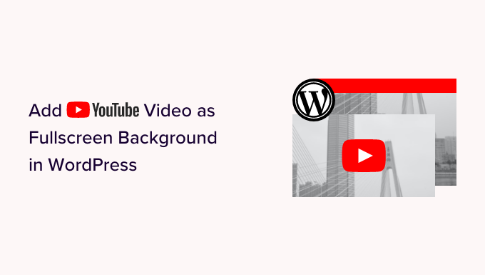 WordPress で YouTube ビデオを全画面背景として追加する方法 How to add YouTube video as fullscreen background in WordPress