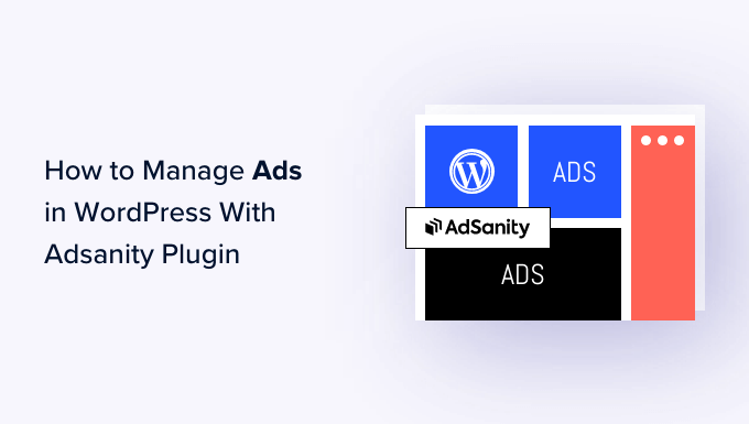 วิธีจัดการโฆษณาใน WordPress ด้วยปลั๊กอิน AdSanity How to manage ads in WordPress with AdSanity Plugin