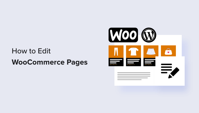 Cómo editar páginas de WooCommerce How to Edit WooCommerce Pages