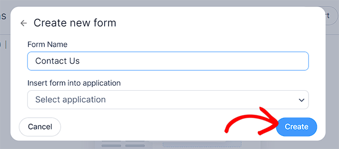 انقر فوق الزر "إنشاء" لبدء تشغيل منشئ النموذج Click Create button to launch the form builder