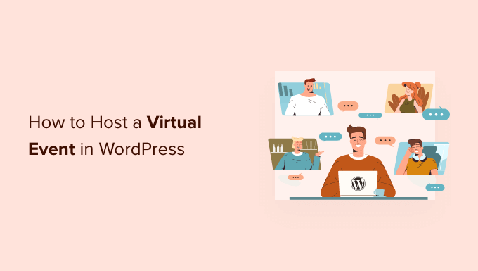 WordPress'te Sanal Bir Etkinliğe Nasıl Ev Sahipliği Yapılır? How to Host a Virtual Event in WordPress