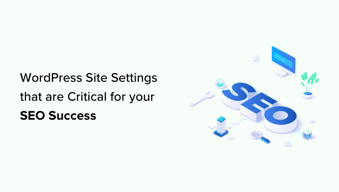 WordPress-Site-Einstellungen, die für den SEO-Erfolg entscheidend sind WordPress site settings that are critical for SEO success