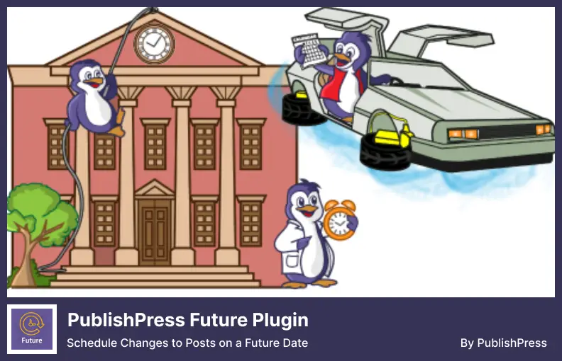 PublishPress Future Plugin - جدولة التغييرات على المنشورات في تاريخ مستقبلي