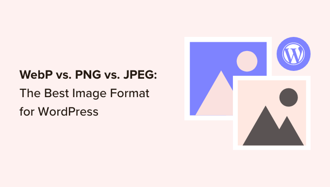 webp vs png vs jpeg WordPress 的最佳圖片格式 Best image formats for WordPress
