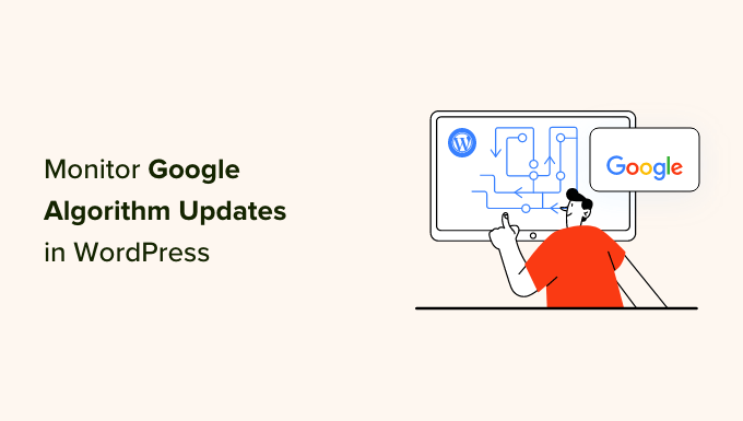 Como monitorar atualizações de algoritmos do Google no WordPress How to Monitor Google Algorithm Updates in WordPress