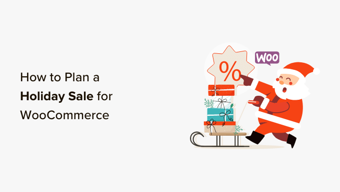 Как спланировать праздничную распродажу для вашего магазина WooCommerce How to Plan a Holiday Sale for Your WooCommerce Store