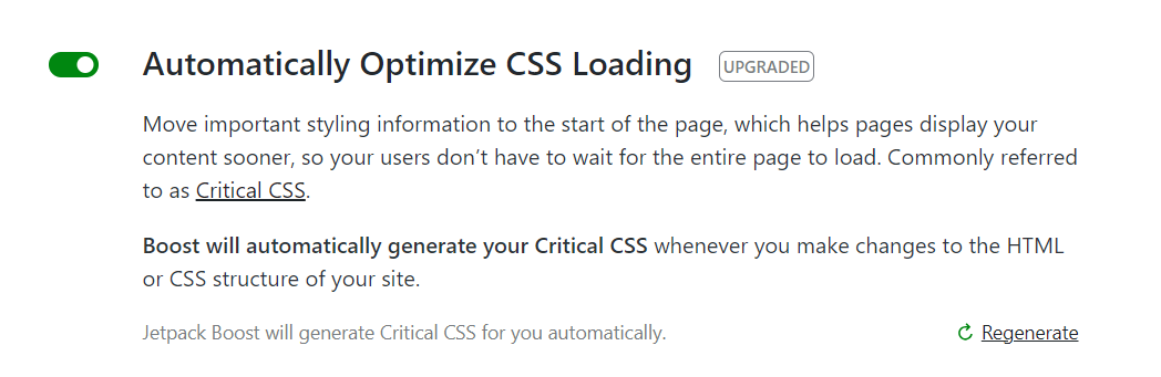 您可以通过生成关键 CSS 来加速该过程,这会优先考虑最重要的 CSS 文件。 Jetpack Boost 会为您自动执行该过程。