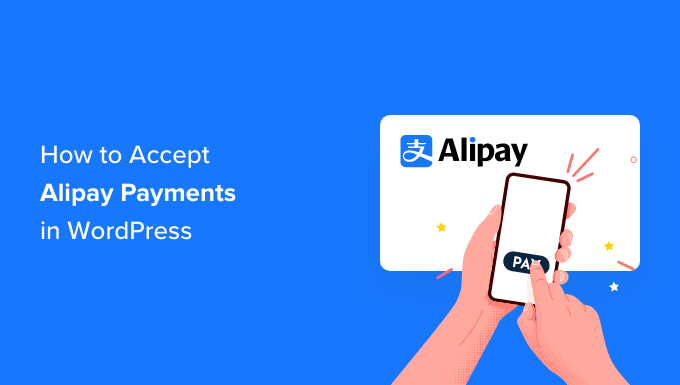 wordpress-og'da-alipay-ödemeleri-nasıl-kabul edilir how-to-accept-alipay-payments-in-wordpress-og