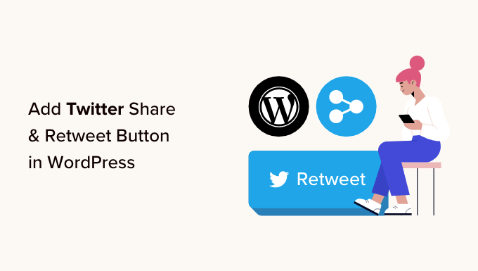 Cum să adăugați butonul Twitter share și retweet în WordPress How to add Twitter share and retweet button in WordPress
