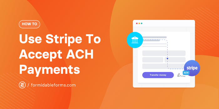Come utilizzare Stripe per accettare pagamenti ACH