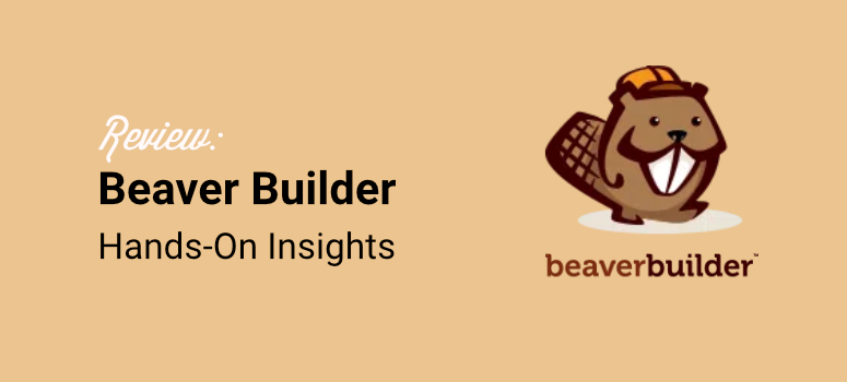 Beaver Builder プラグインの実践的な洞察をレビューする - IsItWP - 無料の WordPress テーマ検出器 review beaver builder plugin hand on insights