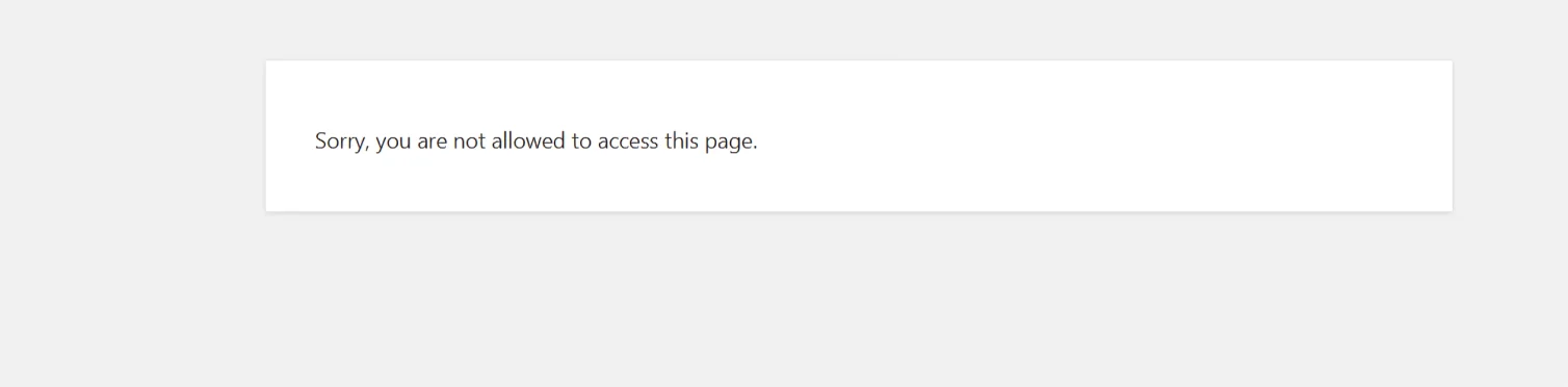 En yaygın WordPress hatalarını düzeltme ve sorun giderme için eksiksiz kılavuz (71+ hatalar) 38 Sorry, You Are Not Allowed to Access This Page