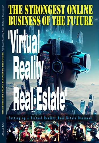 アーメド・ザキ著「Mastering Virtual Reality Real Estate」 - 有名な仮想現実本の 1 つ