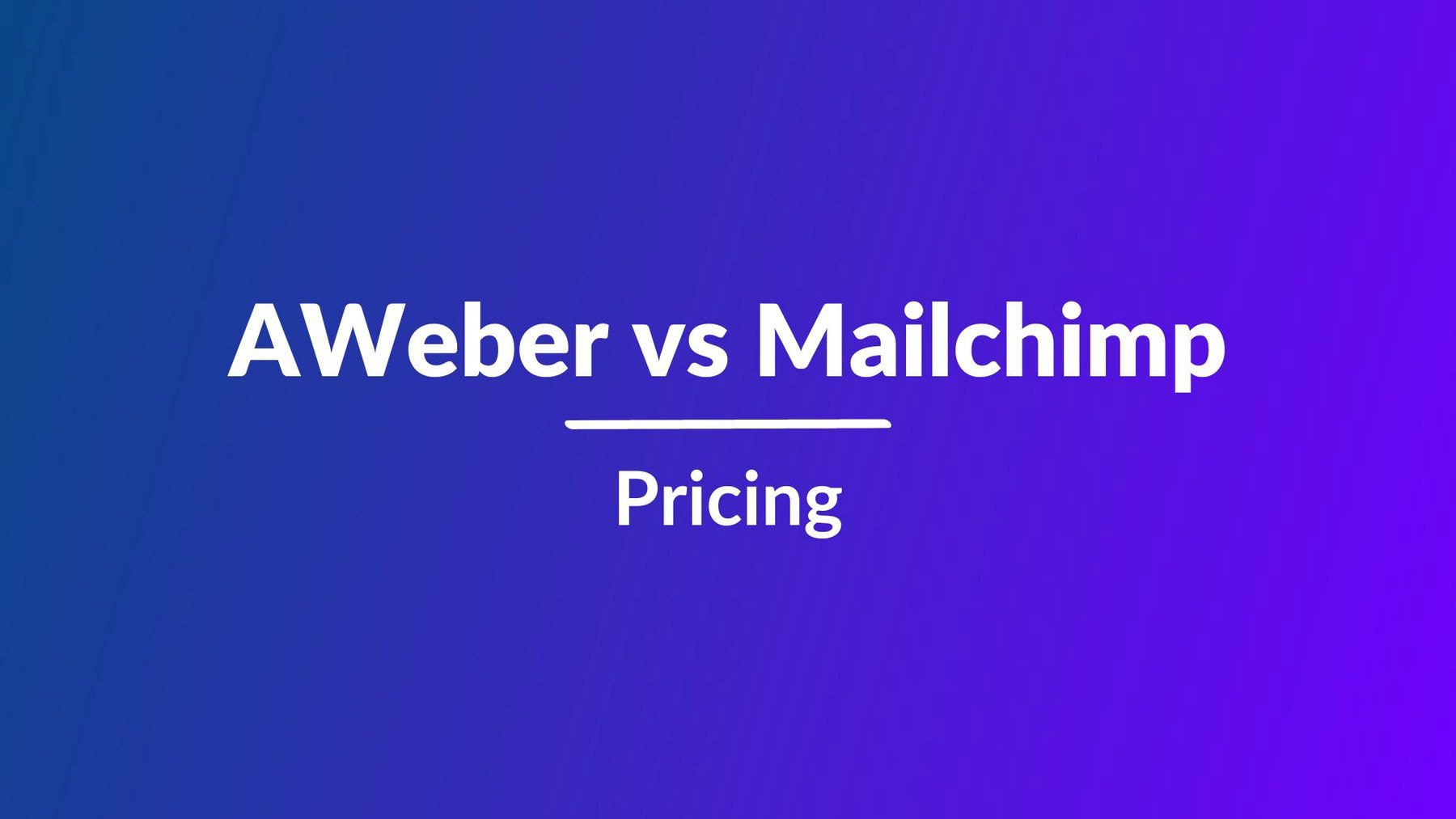 AWeber vs Mailchimp - Fiyatlandırma