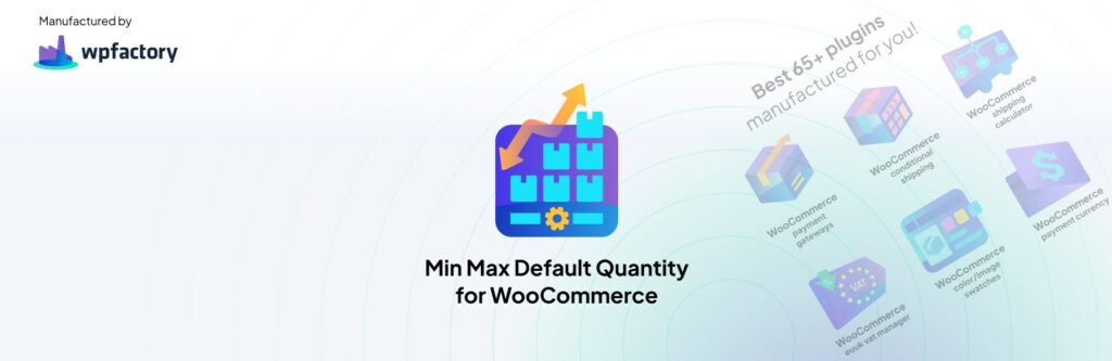 I 13 migliori plugin Woocommerce per aumentare le vendite! (Gratuito e Premium) 12 Min Max Quantity
