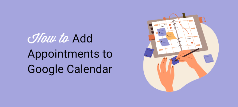 cara menambahkan janji temu ke kalender Google dari wpforms - IsItWP - Detektor Tema WordPress Gratis how to add appointments to google calendar from wpforms