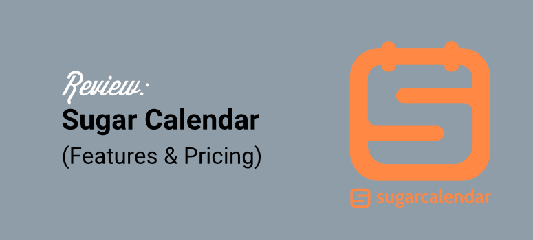 şeker takvimi özelliklerini ve fiyatlandırmasını inceleyin - IsItWP - Ücretsiz WordPress Tema Dedektörü review sugar calendar features and pricing