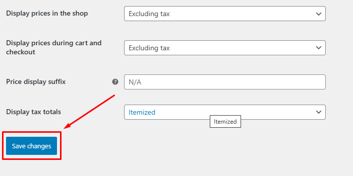 Comment configurer correctement les taux de taxe et les zones d'expédition WooCommerce 10 Save changes 1