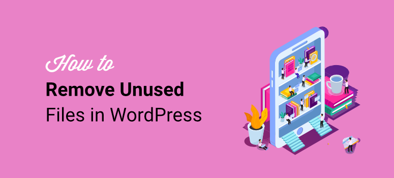 Como remover arquivos de biblioteca de mídia do WordPress não utilizados - ISITWP - Detector de Tema WordPress gratuito how to remove unused wordpress media library files
