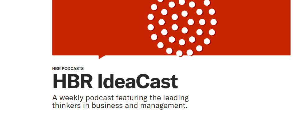 Podcast HBR IdeaCast.