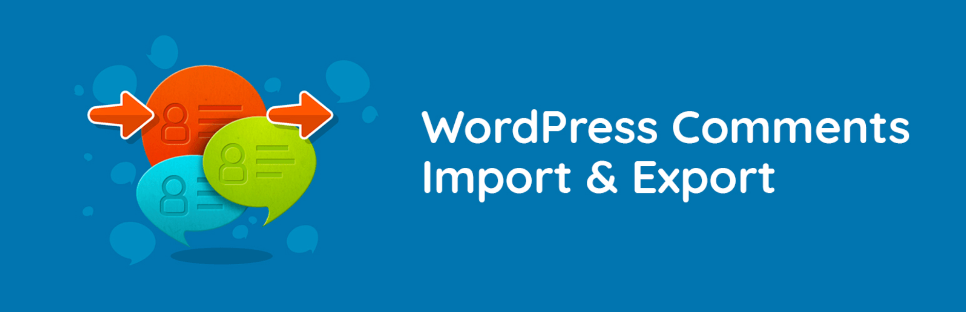O plugin de importação e exportação de comentários do WordPress.